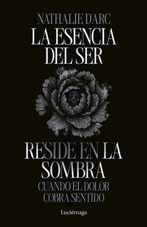 LA ESENCIA DEL SER RESIDE EN LA SOMBRA | 9791387667542 | D'ARC, NATHALIE | Llibreria Geli - Llibreria Online de Girona - Comprar llibres en català i castellà