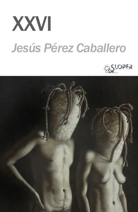 XXVI (EDICIÓN EN CASTELLANO) | 9788410002463 | PÉREZ CABALLERO,JESÚS | Llibreria Geli - Llibreria Online de Girona - Comprar llibres en català i castellà