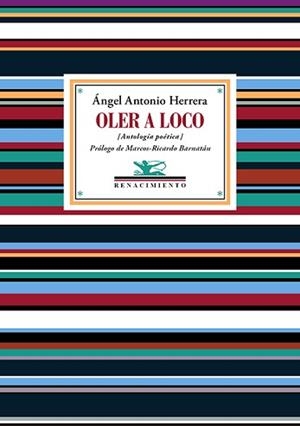 OLER A LOCO | 9788419877758 | HERRERA, ÁNGEL ANTONIO | Llibreria Geli - Llibreria Online de Girona - Comprar llibres en català i castellà