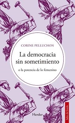LA DEMOCRACIA SIN SOMETIMIENTO | 9788425452918 | PELLUCHON, CORINE | Llibreria Geli - Llibreria Online de Girona - Comprar llibres en català i castellà