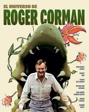 EL UNIVERSO DE ROGER CORMAN | 9788410247475 | VALLET,JOAQUIN/SANCHEZ ADRIAN/DIAZ,VICENTE | Llibreria Geli - Llibreria Online de Girona - Comprar llibres en català i castellà