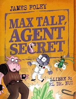 MAX TALP,AGENT SECRET.LLIBRE 3.NUET | 9788448967239 | JAMES FOLEY | Llibreria Geli - Llibreria Online de Girona - Comprar llibres en català i castellà