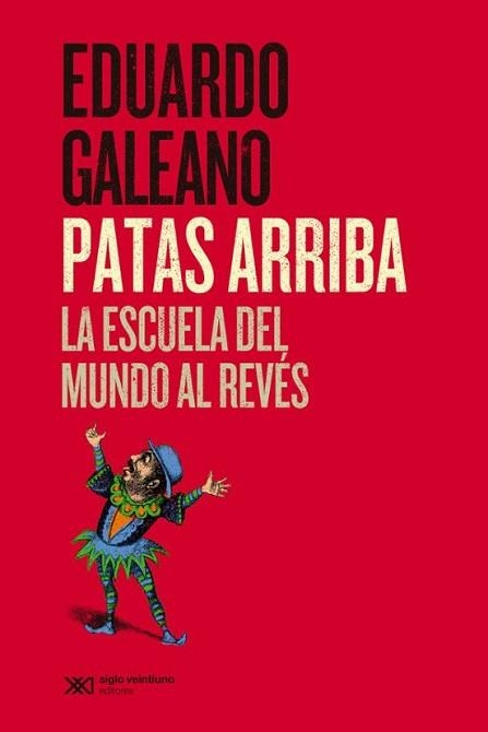 PATAS ARRIBA | 9788432321832 | GALEANO, EDUARDO | Libreria Geli - Librería Online de Girona - Comprar libros en catalán y castellano