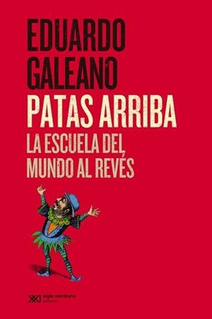 PATAS ARRIBA | 9788432321832 | GALEANO, EDUARDO | Llibreria Geli - Llibreria Online de Girona - Comprar llibres en català i castellà