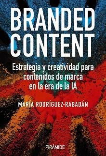 BRANDED CONTENT | 9788436851267 | RODRÍGUEZ-RABADÁN, MARÍA | Llibreria Geli - Llibreria Online de Girona - Comprar llibres en català i castellà