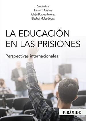 LA EDUCACIÓN EN LAS PRISIONES | 9788436844498 | AÑAÑOS, FANNY T./BURGOS-JIMÉNEZ, RUBÉN/MOLES-LÓPEZ, ELISABET | Llibreria Geli - Llibreria Online de Girona - Comprar llibres en català i castellà
