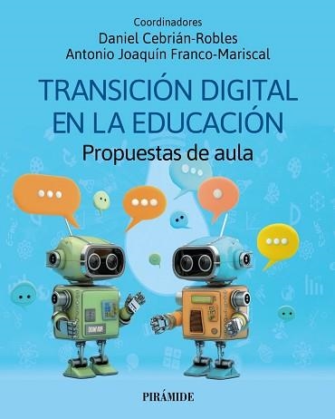 TRANSICIÓN DIGITAL EN LA EDUCACIÓN | 9788436851304 | CEBRIÁN-ROBLES, DANIEL/FRANCO-MARISCAL, ANTONIO JOAQUÍN | Llibreria Geli - Llibreria Online de Girona - Comprar llibres en català i castellà