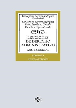 LECCIONES DE DERECHO ADMINISTRATIVO.PARTE GENERAL-1(7ª EDICIÓN 2026) | 9788430993949 | BARRERO RODRÍGUEZ, CONCEPCIÓN/ESCRIBANO COLLADO, PEDRO | Llibreria Geli - Llibreria Online de Girona - Comprar llibres en català i castellà