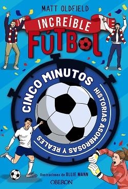 FÚTBOL INCREÍBLE | 9791387775063 | OLDFIELD, MATT | Llibreria Geli - Llibreria Online de Girona - Comprar llibres en català i castellà
