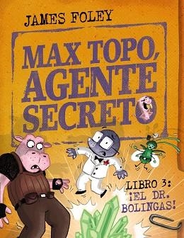 MAX TOPO,AGENTE SECRETO-3.¡EL DR. BOLINGAS! | 9788414360804 | FOLEY, JAMES | Libreria Geli - Librería Online de Girona - Comprar libros en catalán y castellano
