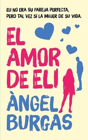 EL AMOR DE ELI | 9788468377230 | BURGAS, ÀNGEL | Libreria Geli - Librería Online de Girona - Comprar libros en catalán y castellano