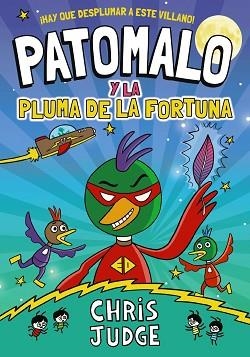 PATOMALO-1.PATOMALO Y LA PLUMA DE LA FORTUNA | 9788410301801 | JUDGE, CHRIS | Llibreria Geli - Llibreria Online de Girona - Comprar llibres en català i castellà