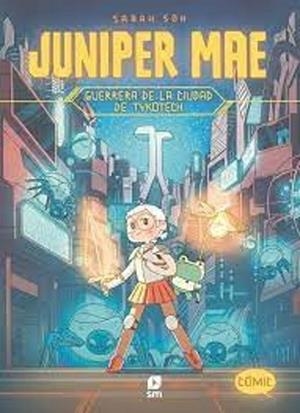 JUNIPER MAE-1.GUERRERA DE LA CIUDAD DE TYKOTECH | 9788411821896 | SOH, SARAH | Llibreria Geli - Llibreria Online de Girona - Comprar llibres en català i castellà