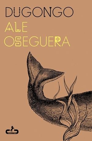 DUGONGO | 9788417417925 | OSEGUERA, ALE | Llibreria Geli - Llibreria Online de Girona - Comprar llibres en català i castellà