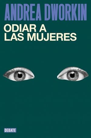 ODIAR A LAS MUJERES | 9791387904296 | DWORKIN, ANDREA | Llibreria Geli - Llibreria Online de Girona - Comprar llibres en català i castellà