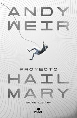 PROYECTO HAIL MARY (EDICIÓN ILUSTRADA) | 9788410466241 | WEIR, ANDY | Llibreria Geli - Llibreria Online de Girona - Comprar llibres en català i castellà