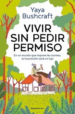 VIVIR SIN PEDIR PERMISO | 9791387629021 | YAYA BUSHCRAFT | Llibreria Geli - Llibreria Online de Girona - Comprar llibres en català i castellà