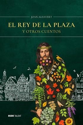EL REY DE LA PLAZA Y OTROS CUENTOS | 9788494866364 | ALDAVERT, JOAN | Llibreria Geli - Llibreria Online de Girona - Comprar llibres en català i castellà