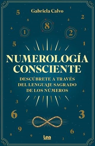 NUMEROLOGÍA CONSCIENTE | 9791370201388 | GABRIELA CALVO | Llibreria Geli - Llibreria Online de Girona - Comprar llibres en català i castellà
