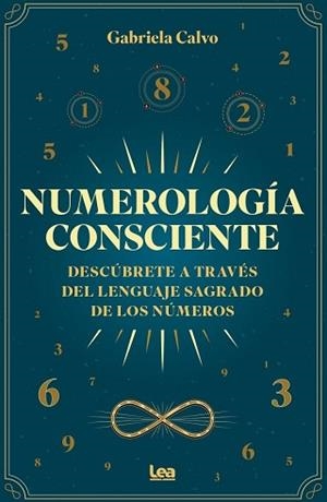 NUMEROLOGÍA CONSCIENTE | 9791370201388 | GABRIELA CALVO | Llibreria Geli - Llibreria Online de Girona - Comprar llibres en català i castellà