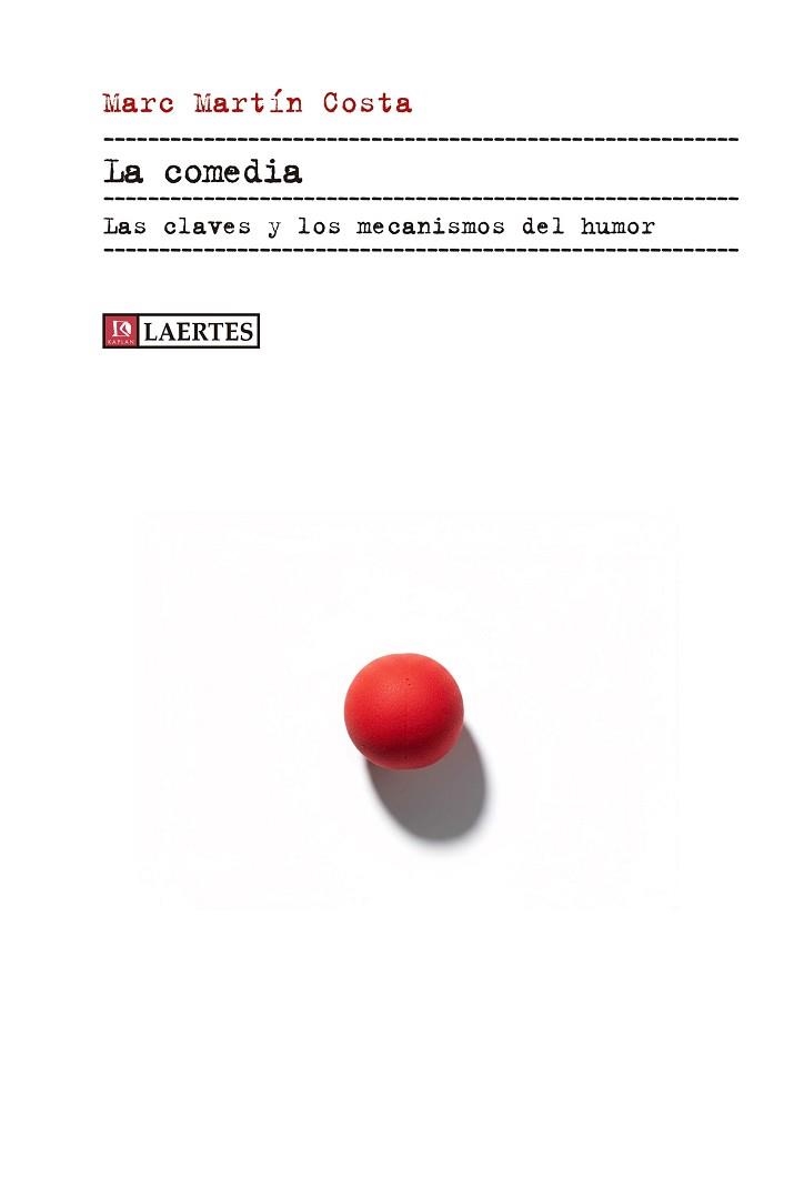 LA COMEDIA.LAS CLAVES Y LOS MECANISMOS DEL HUMOR | 9788419676894 | MARTÍN COSTA, MARC | Llibreria Geli - Llibreria Online de Girona - Comprar llibres en català i castellà