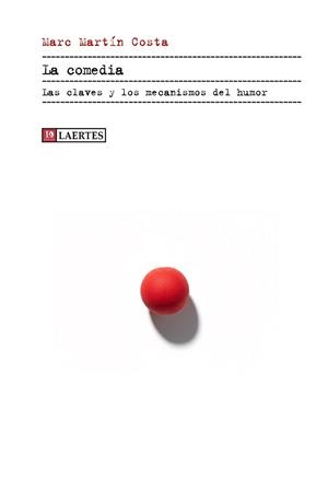 LA COMEDIA.LAS CLAVES Y LOS MECANISMOS DEL HUMOR | 9788419676894 | MARTÍN COSTA, MARC | Llibreria Geli - Llibreria Online de Girona - Comprar llibres en català i castellà