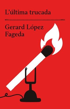 L'ÚLTIMA TRUCADA | 9788417353759 | GERARD LÓPEZ FAGEDA | Libreria Geli - Librería Online de Girona - Comprar libros en catalán y castellano