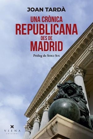 UNA CRÒNICA REPUBLICANA DES DE MADRID | 9791387961176 | TARDÀ I COMA, JOAN | Llibreria Geli - Llibreria Online de Girona - Comprar llibres en català i castellà