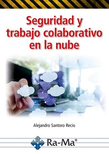 SEGURIDAD Y TRABAJO COLABORATIVO EN LA NUBE | 9791388059353 | SANTORO RECIO, ALEJANDRO/RECIO, VIOLETA | Libreria Geli - Librería Online de Girona - Comprar libros en catalán y castellano