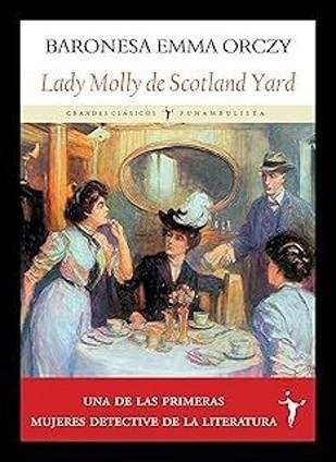 LADY MOLLY DE SCOTLAND YARD | 9791399161311 | ORCZY,EMMA | Llibreria Geli - Llibreria Online de Girona - Comprar llibres en català i castellà
