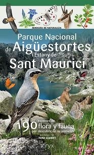 PARQUE NACIONAL DE AIGÜESTORTES I ESTANY DE SANT MAURICI | 9788413565514 | LLOBET FRANÇOIS, TONI | Libreria Geli - Librería Online de Girona - Comprar libros en catalán y castellano