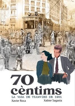 70 CÈNTIMS.LA VAGA DELS TRAMVIES DE 1951 | 9791387876104 | ROCA, XAVI | Llibreria Geli - Llibreria Online de Girona - Comprar llibres en català i castellà