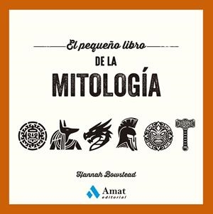 EL PEQUEÑO LIBRO DE LA MITOLOGÍA | 9788410451445 | BOWSTEAD, HANNAH | Llibreria Geli - Llibreria Online de Girona - Comprar llibres en català i castellà