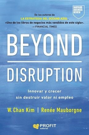 BEYOND DISRUPTION | 9791387796334 | KIM, W. CHAN/MAUBORGNE, RENÉE A. | Llibreria Geli - Llibreria Online de Girona - Comprar llibres en català i castellà