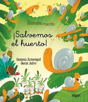 SALVEMOS EL HUERTO! | 9788491428886 | GEMMA ARMENGOL | Llibreria Geli - Llibreria Online de Girona - Comprar llibres en català i castellà