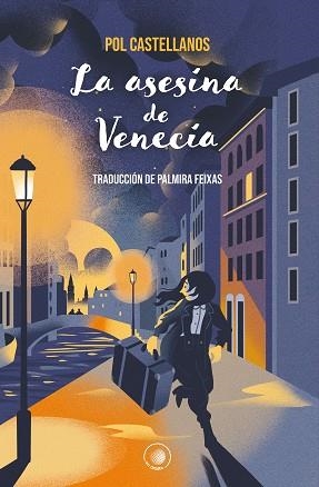 LA ASESINA DE VENECIA | 9788491428817 | POL CASTELLANOS | Llibreria Geli - Llibreria Online de Girona - Comprar llibres en català i castellà