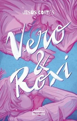VERO & ROXI | 9788413588742 | JESÚS CORTÉS | Llibreria Geli - Llibreria Online de Girona - Comprar llibres en català i castellà