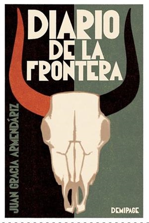 DIARIO DE LA FRONTERA | 9788412820591 | GRACIA ARMENDARIZ,JUAN | Llibreria Geli - Llibreria Online de Girona - Comprar llibres en català i castellà