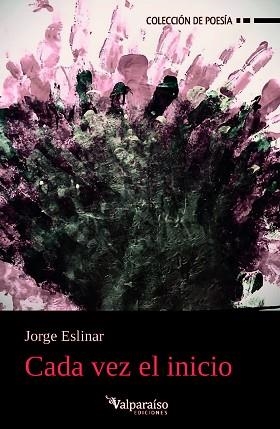 CADA VEZ EL INICIO | 9791388007392 | ESLINAR, JORGE | Llibreria Geli - Llibreria Online de Girona - Comprar llibres en català i castellà