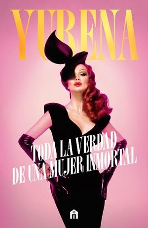 YURENA.TODA LA VERDAD DE UNA MUJER INMORTAL | 9791259577474 | YURENA | Llibreria Geli - Llibreria Online de Girona - Comprar llibres en català i castellà