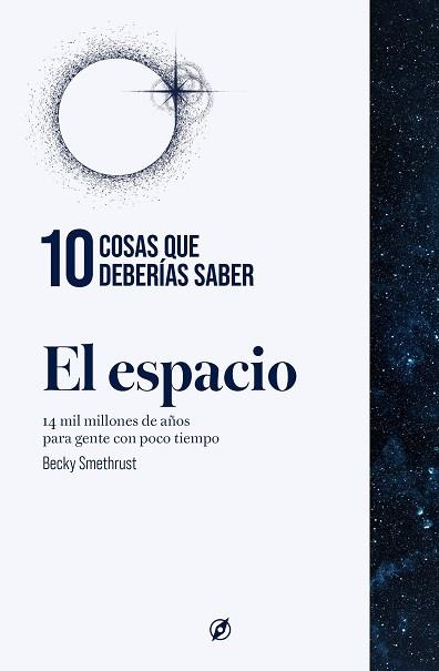 10 COSAS QUE DEBERÍAS SABER SOBRE EL ESPACIO | 9788413617374 | SMETHURST, BECKY | Libreria Geli - Librería Online de Girona - Comprar libros en catalán y castellano