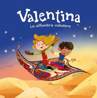 VALENTINA.LA ALFOMBRA VOLADORA | 9788413617190 | CAMPELLO, GIUDITTA | Libreria Geli - Librería Online de Girona - Comprar libros en catalán y castellano