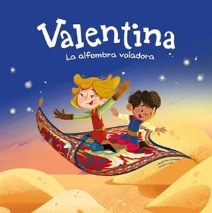 VALENTINA.LA ALFOMBRA VOLADORA | 9788413617190 | CAMPELLO, GIUDITTA | Libreria Geli - Librería Online de Girona - Comprar libros en catalán y castellano