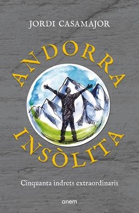 ANDORRA INSÒLITA | 9788418865602 | CASAMAJOR, JORDI | Libreria Geli - Librería Online de Girona - Comprar libros en catalán y castellano