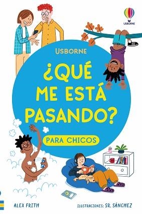 QUÉ ME ESTÁ PASANDO? PARA CHICOS | 9781836067016 | FRITH, ALEX/TAPSELL, MICAELA | Llibreria Geli - Llibreria Online de Girona - Comprar llibres en català i castellà