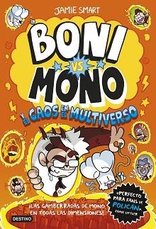BONI VS. MONO-7.BONI VS. MONO Y EL CAOS EN EL MULTIVERSO | 9788408317203 | SMART, JAMIE | Llibreria Geli - Llibreria Online de Girona - Comprar llibres en català i castellà