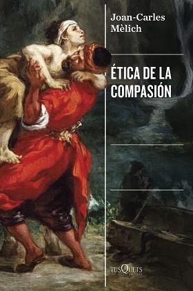 ÉTICA DE LA COMPASIÓN | 9788411077569 | MÈLICH, JOAN-CARLES | Llibreria Geli - Llibreria Online de Girona - Comprar llibres en català i castellà