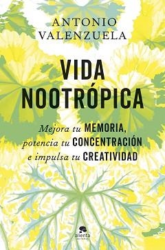 VIDA NOOTRÓPICA | 9788413445007 | VALENZUELA, ANTONIO | Llibreria Geli - Llibreria Online de Girona - Comprar llibres en català i castellà