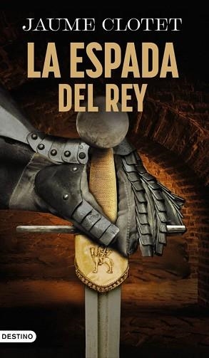 LA ESPADA DEL REY | 9788423369423 | CLOTET PLANAS, JAUME | Llibreria Geli - Llibreria Online de Girona - Comprar llibres en català i castellà