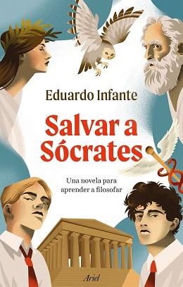 SALVAR A SÓCRATES.UNA NOVELA | 9788434440401 | INFANTE, EDUARDO | Llibreria Geli - Llibreria Online de Girona - Comprar llibres en català i castellà